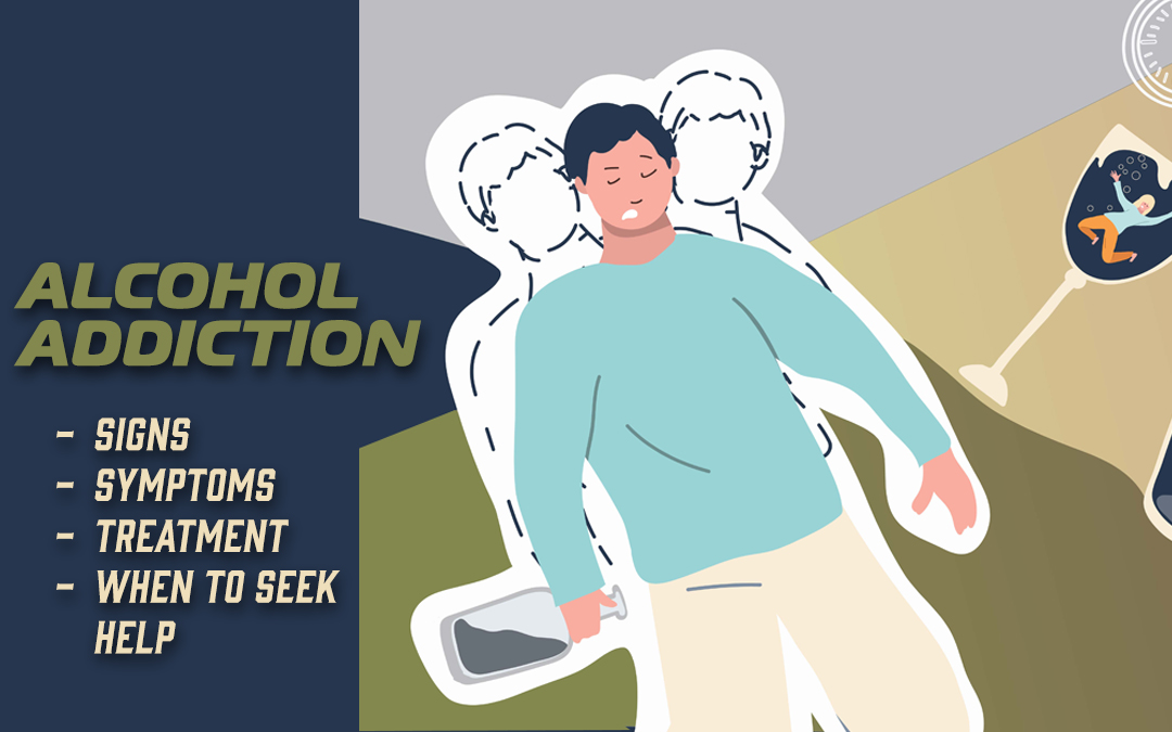 Alcohol Addiction - Signs, Symptoms, Treatment, When to Seek Help